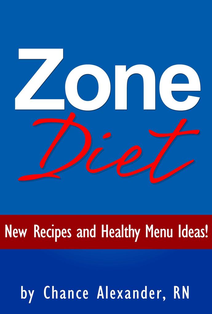 Zone Diet: New Recipes and Healthy Menu Ideas!