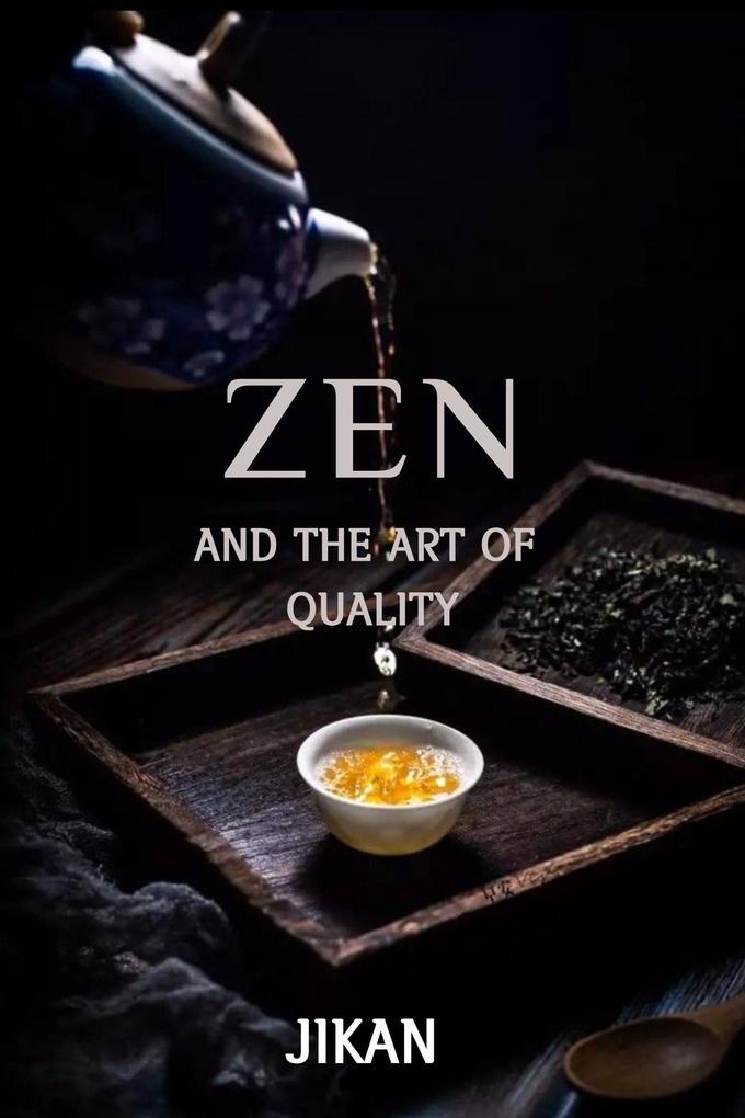 Zen and the Art of Quality (Zen / Eastern Philosophy #2)