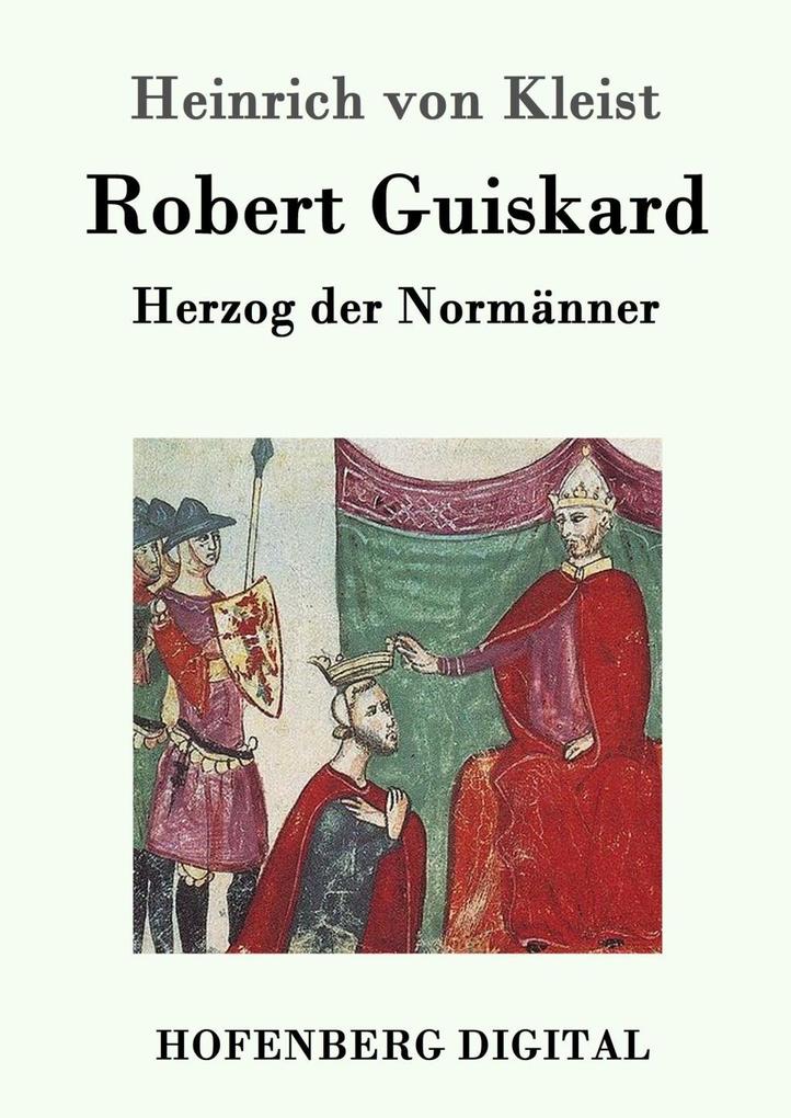 Robert Guiskard - Heinrich von Kleist