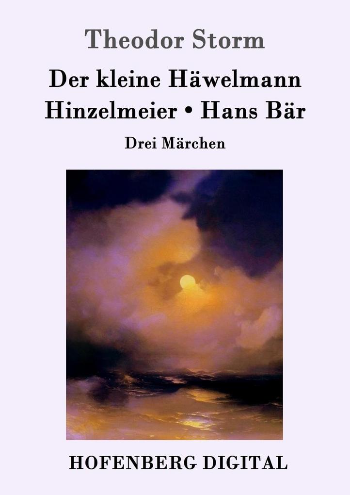 Der kleine Häwelmann / Hinzelmeier / Hans Bär