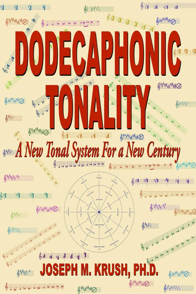 Dodecaphonic Tonality - A New Tonal System For a New Century