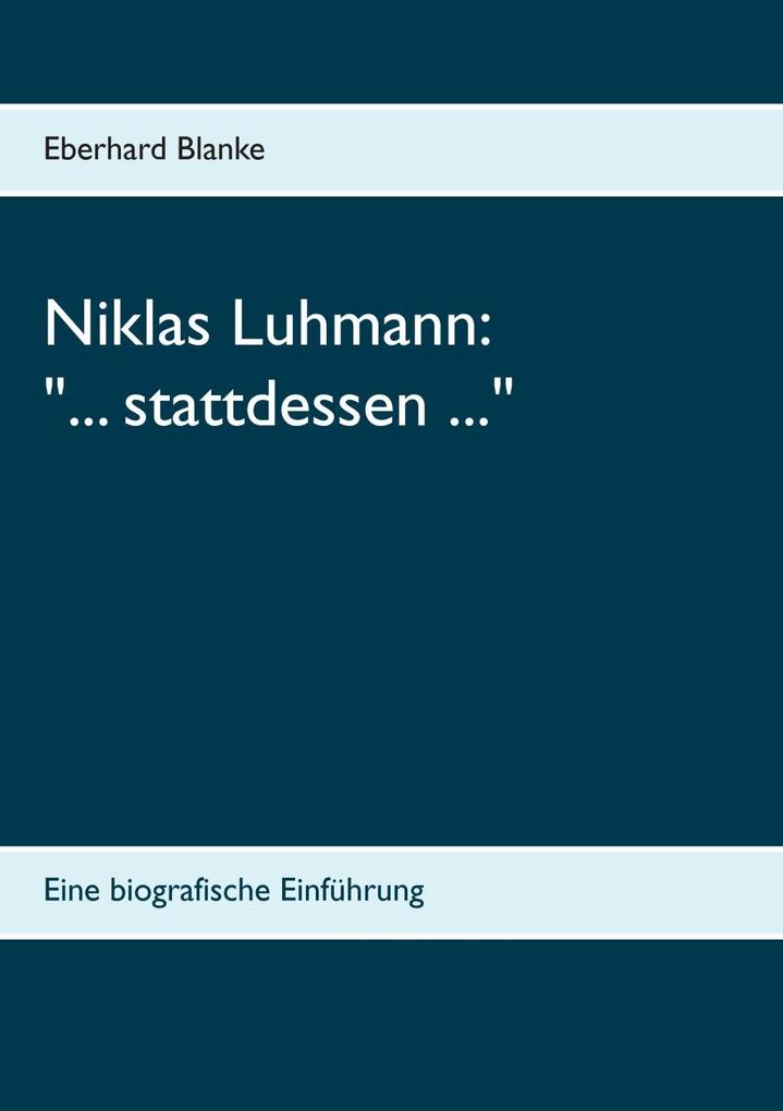 Niklas Luhmann: '... stattdessen ...'