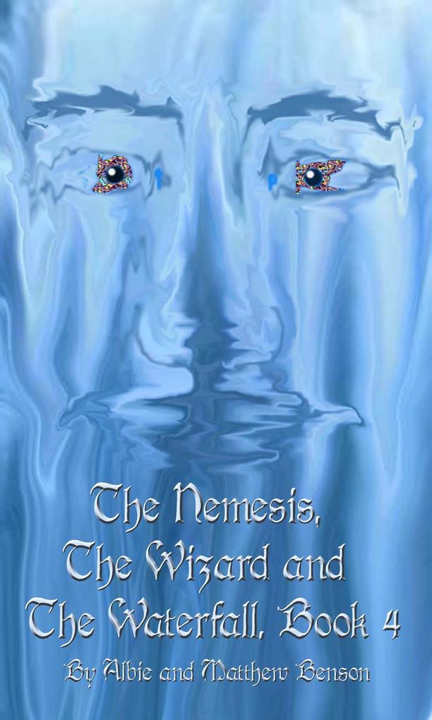 The Nemesis The Wizard and The Waterfall. Book Four.