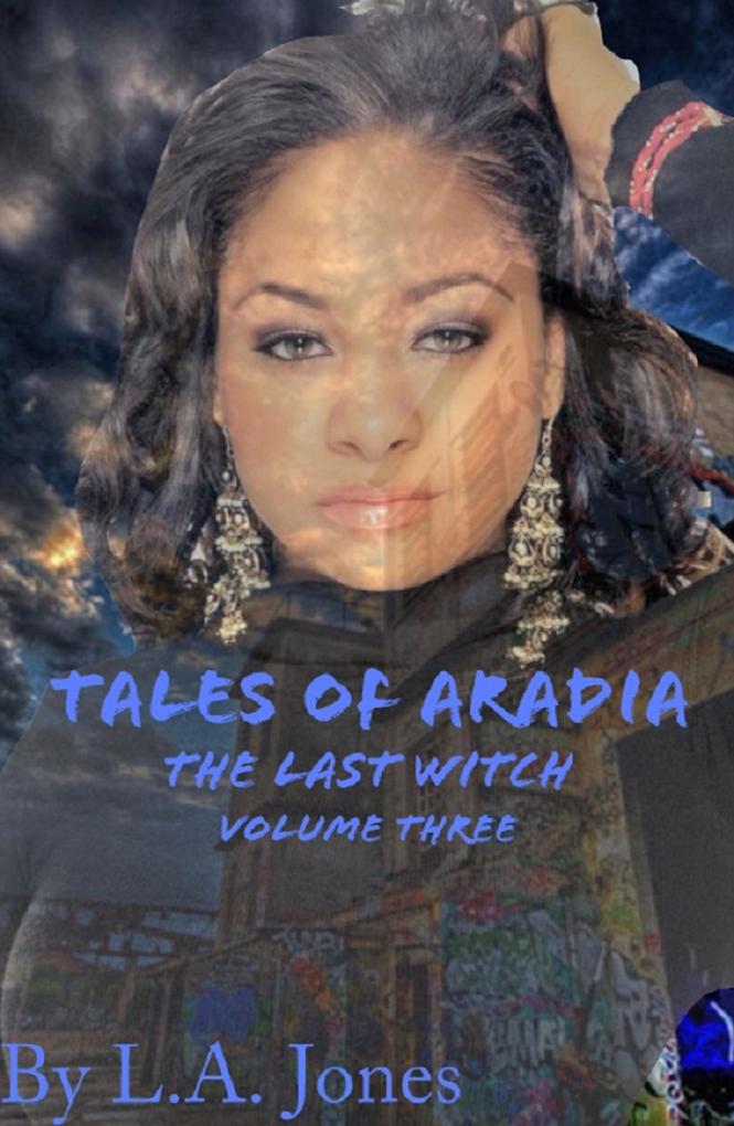 Tales of Aradia The Last Witch Volume 3