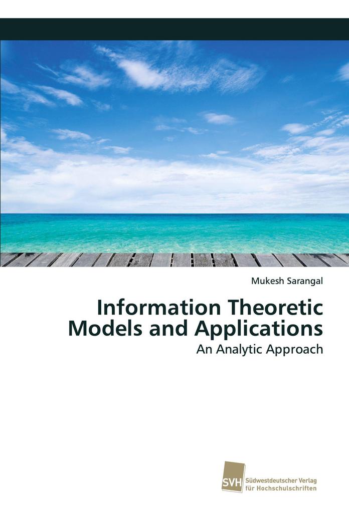 Information Theoretic Models and Applications
