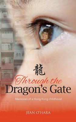 Through the Dragon‘s Gate: Memories of a Hong Kong childhood