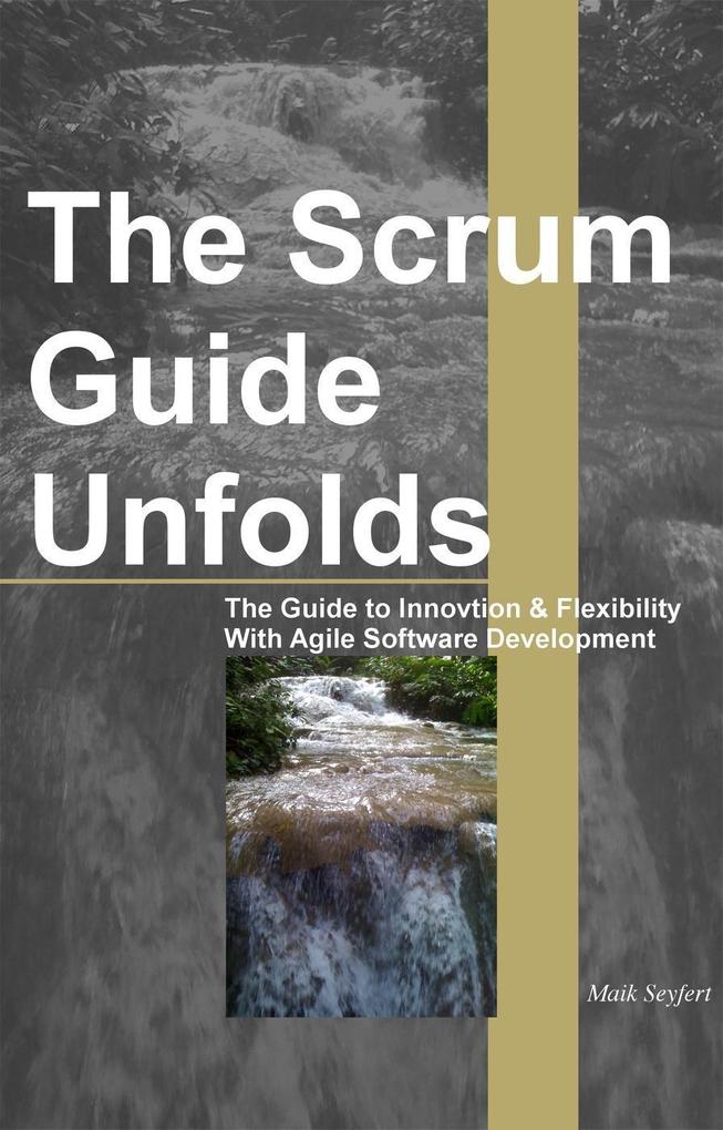 The Scrum Guide Unfolds (Agile Software Development #2)