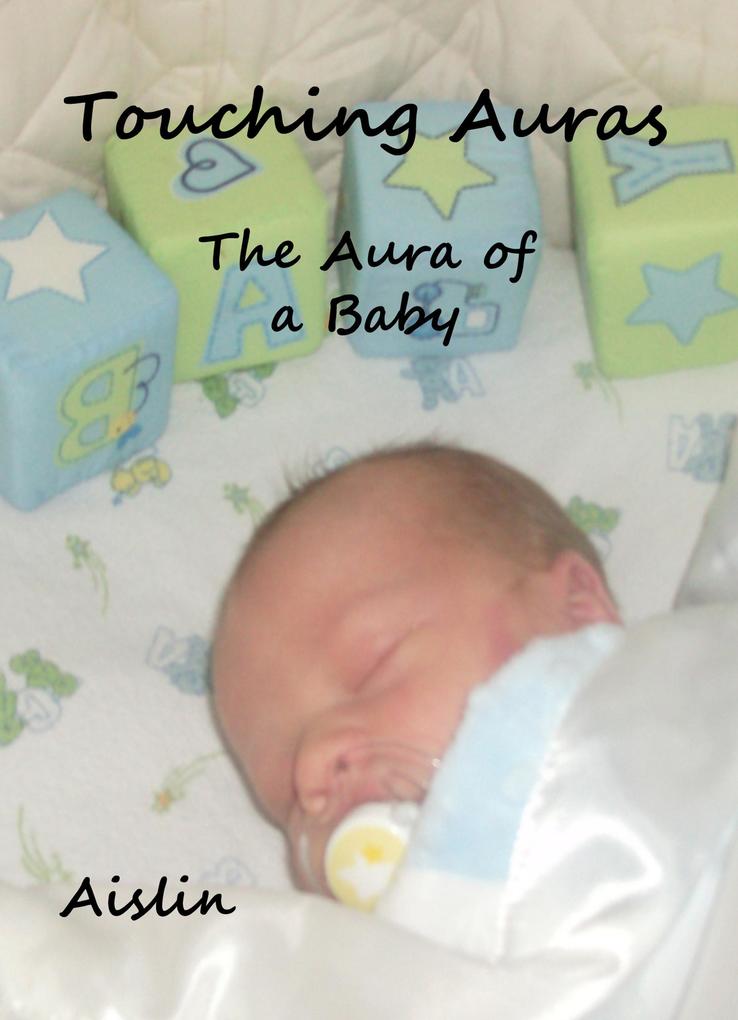 Touching Auras: The Aura of a Baby