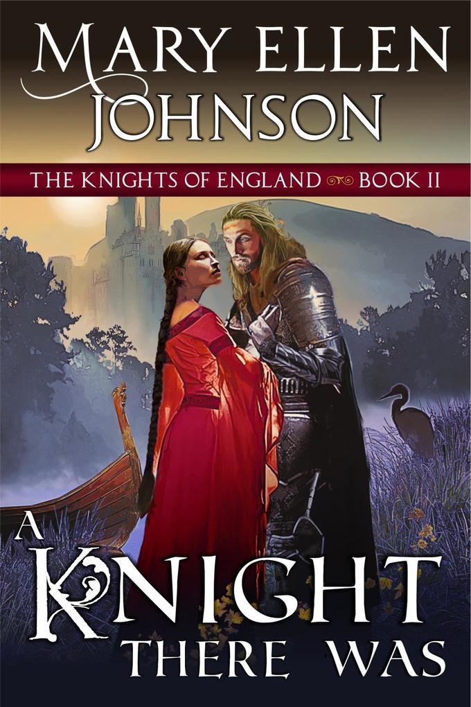 Knight There Was (The Knights of England Series Book 2)
