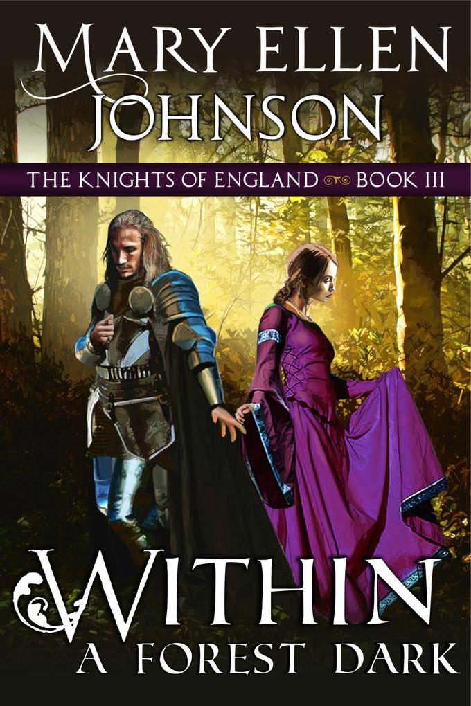 Within A Forest Dark (The Knights of England Series Book 3)