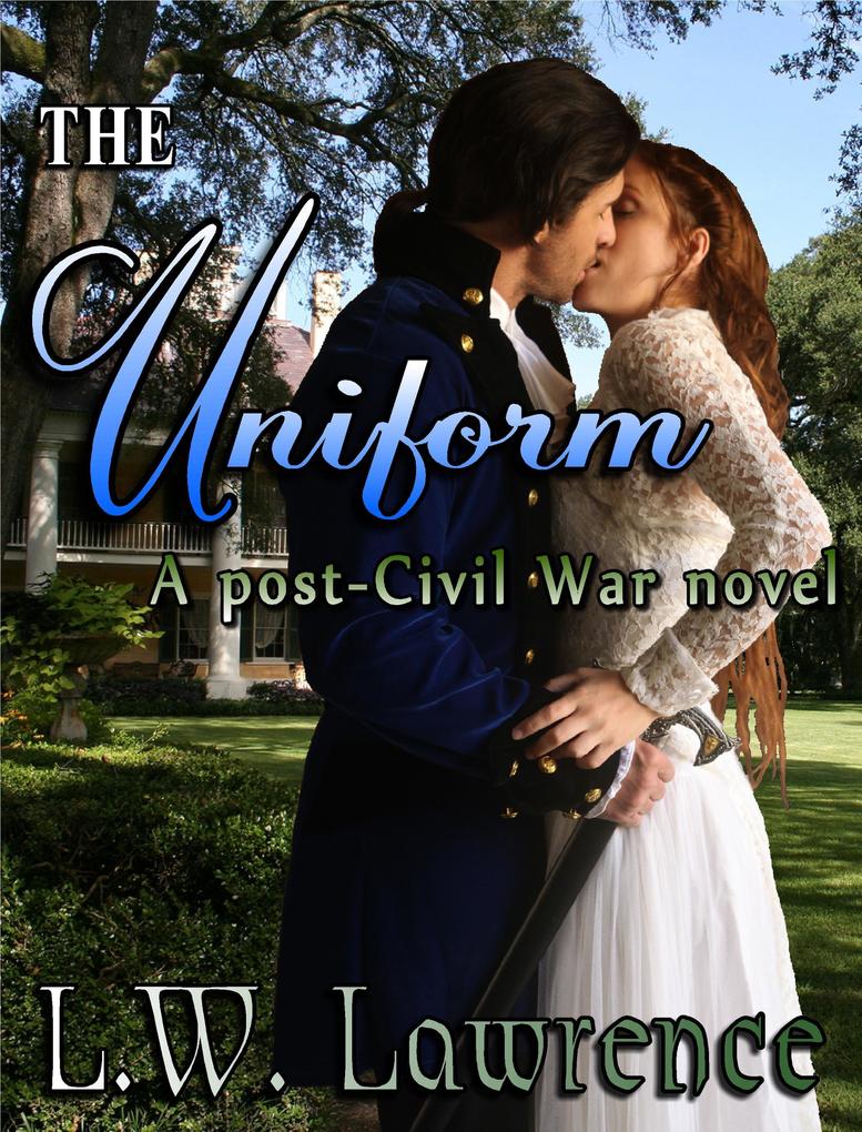 The Uniform (Post Civil War Romance #2)