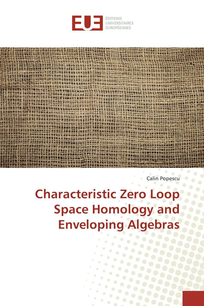 Characteristic Zero Loop Space Homology and Enveloping Algebras