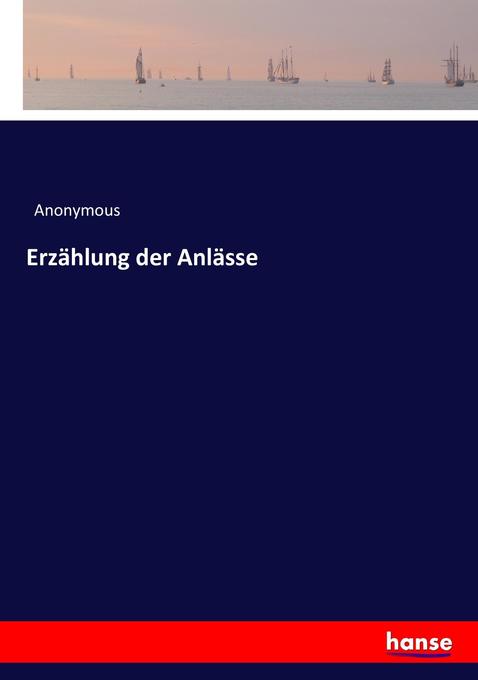 Erzählung der Anlässe