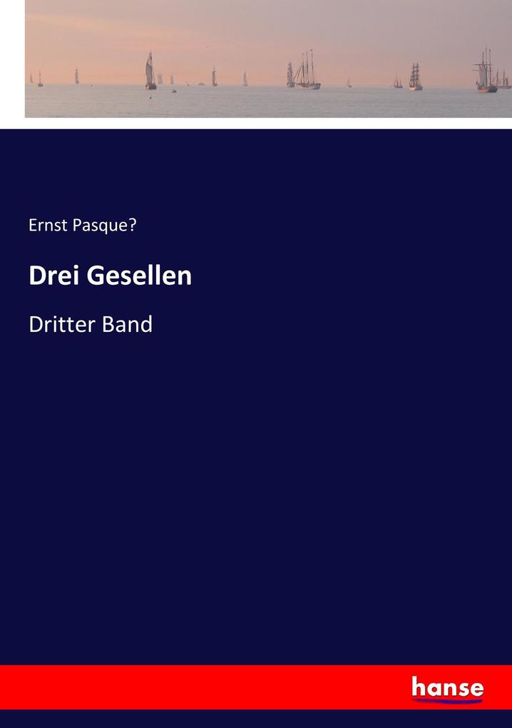 Drei Gesellen