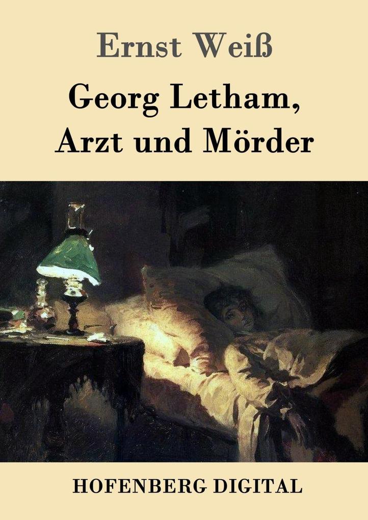 Georg Letham Arzt und Mörder