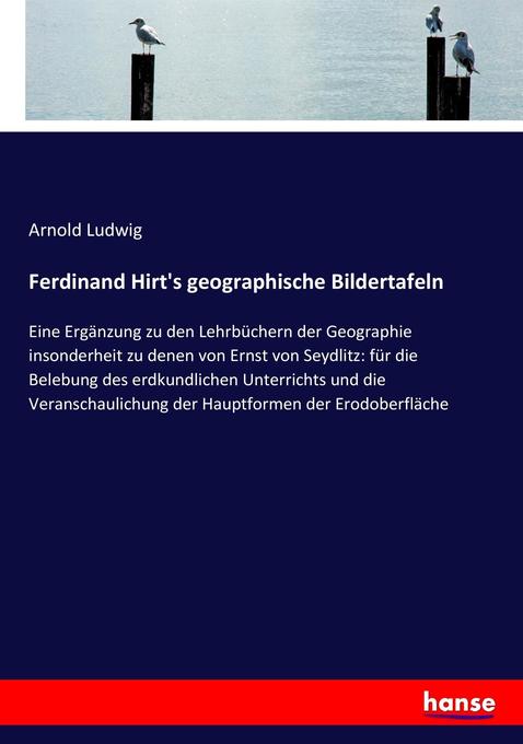 Ferdinand Hirt‘s geographische Bildertafeln