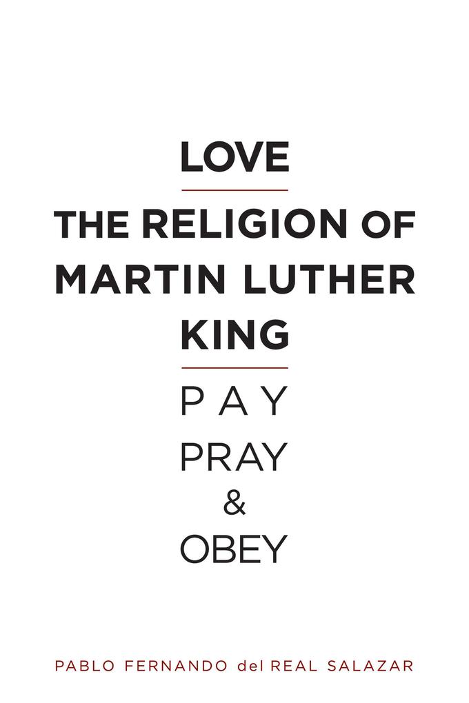 Love the religion of Martin Luther King: Pay Pray and Obey