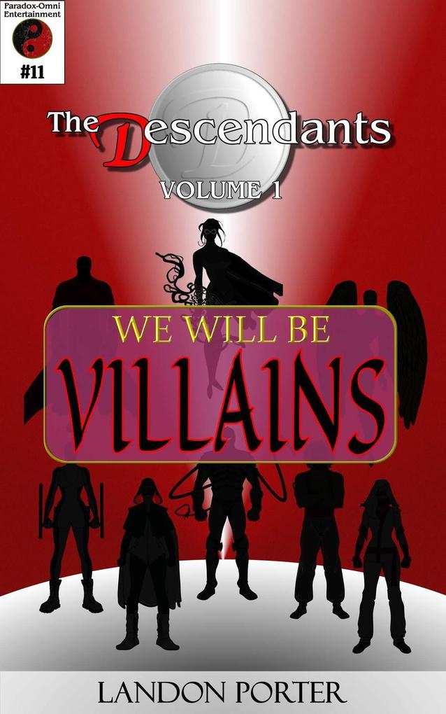 The Descendants #11 - We Will Be Villains (The Descendants Main Series #11)