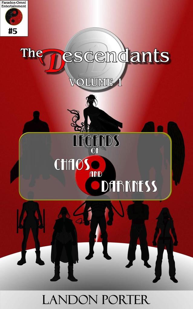 The Descendants #5 - Legends of Chaos and Darkness (The Descendants Main Series #5)