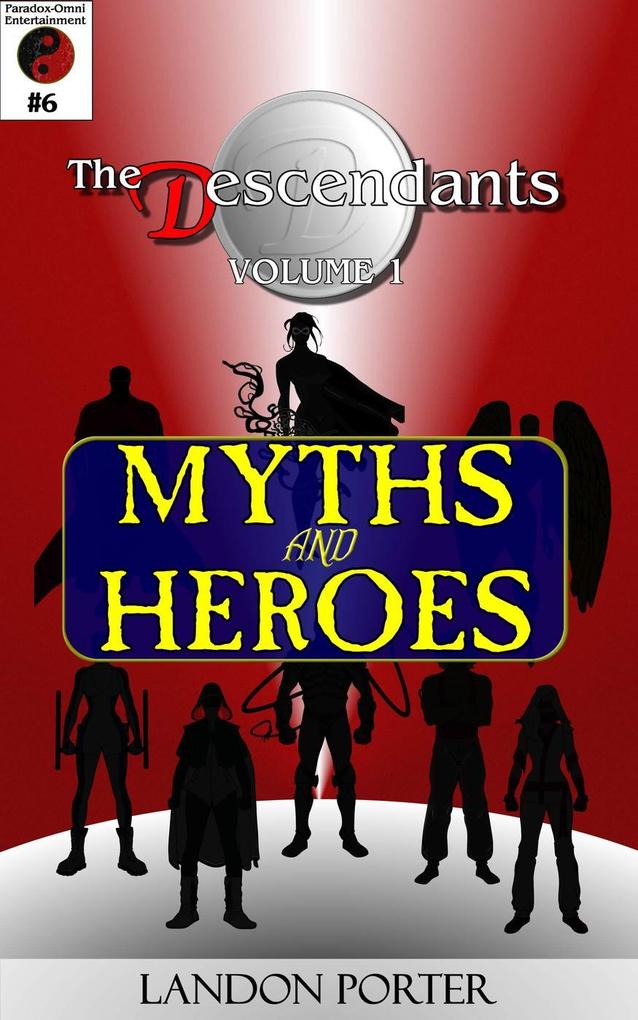 The Descendants #6 - Myths and Heroes (The Descendants Main Series #6)
