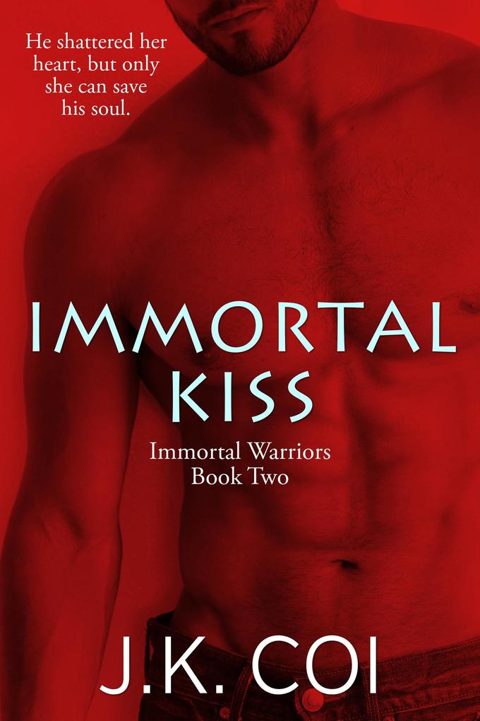 Immortal Kiss (Immortal Warriors #2)