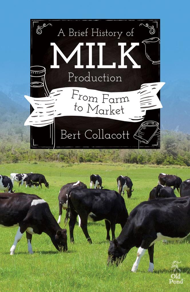 Brief History of Milk Production A: From Farm to Market