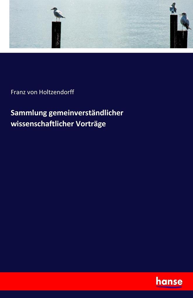 Sammlung gemeinverständlicher wissenschaftlicher Vorträge