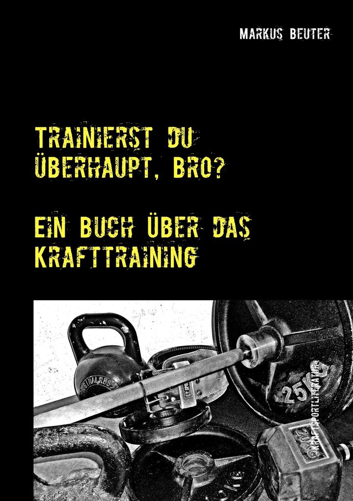 Trainierst du überhaupt Bro?