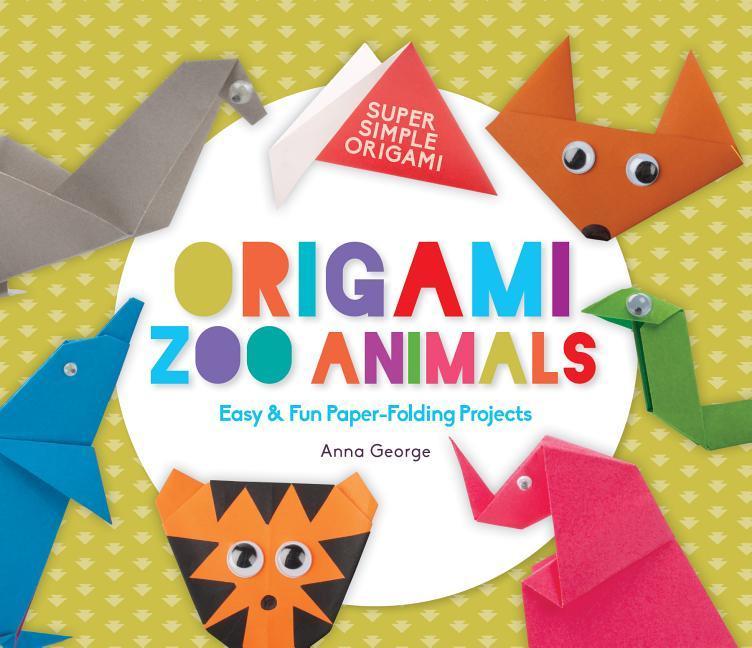 Origami Zoo Animals: Easy & Fun Paper-Folding Projects