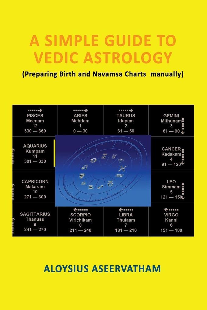 A SIMPLE GUIDE TO VEDIC ASTROLOGY