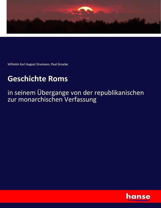 Geschichte Roms - Wilhelm Karl August Drumann/ Paul Groebe
