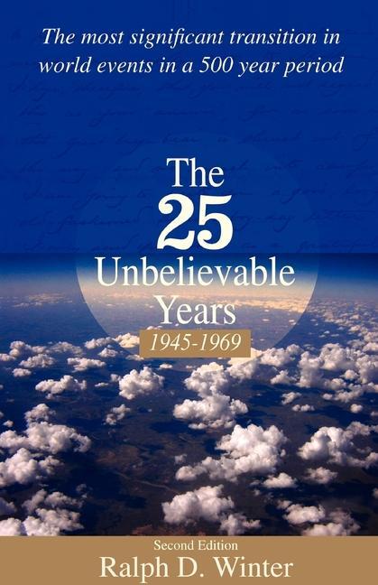 The Twenty-Five Unbelievable Years 1945-1969