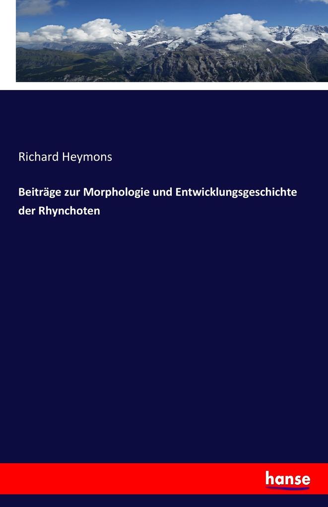 Image of Beiträge zur Morphologie und Entwicklungsgeschichte der Rhynchoten