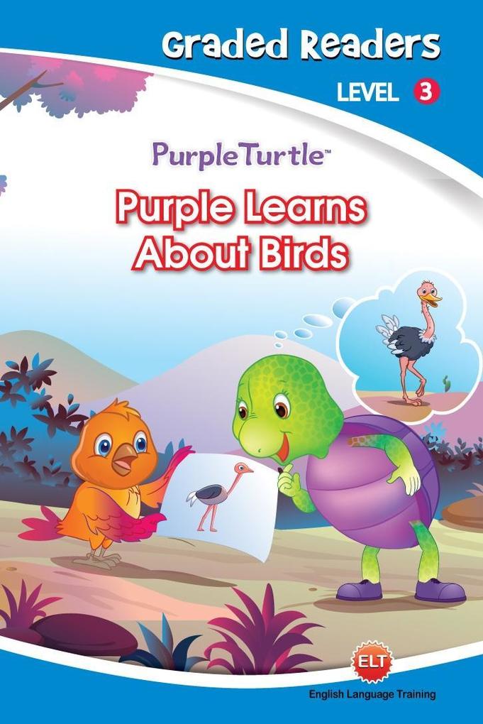 Purple Learns About Birds (Purple Turtle English Graded Readers Level 3)