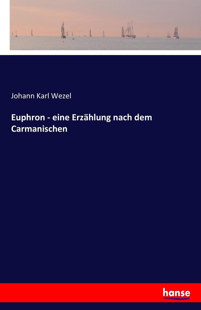 Euphron - eine Erzählung nach dem Carmanischen
