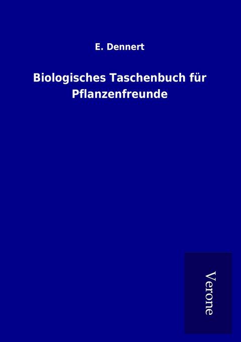 Biologisches Taschenbuch für Pflanzenfreunde