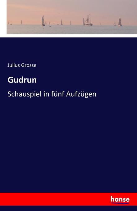 Gudrun - Julius Grosse