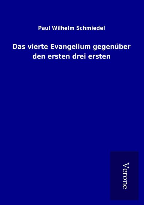 Das vierte Evangelium gegenüber den ersten drei ersten