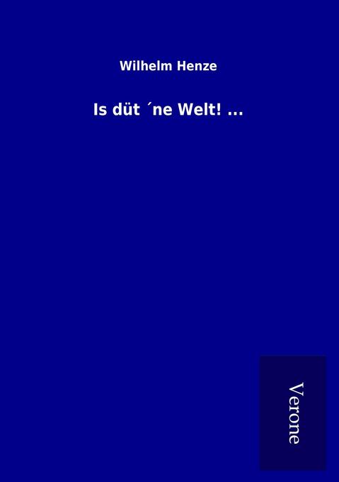 Is düt ne Welt! ...
