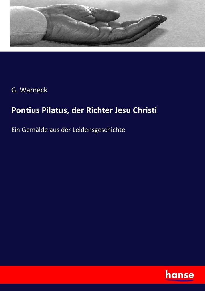 Pontius Pilatus der Richter Jesu Christi