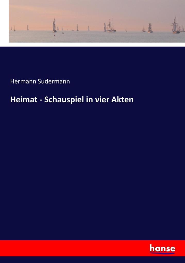 Image of Heimat - Schauspiel in vier Akten