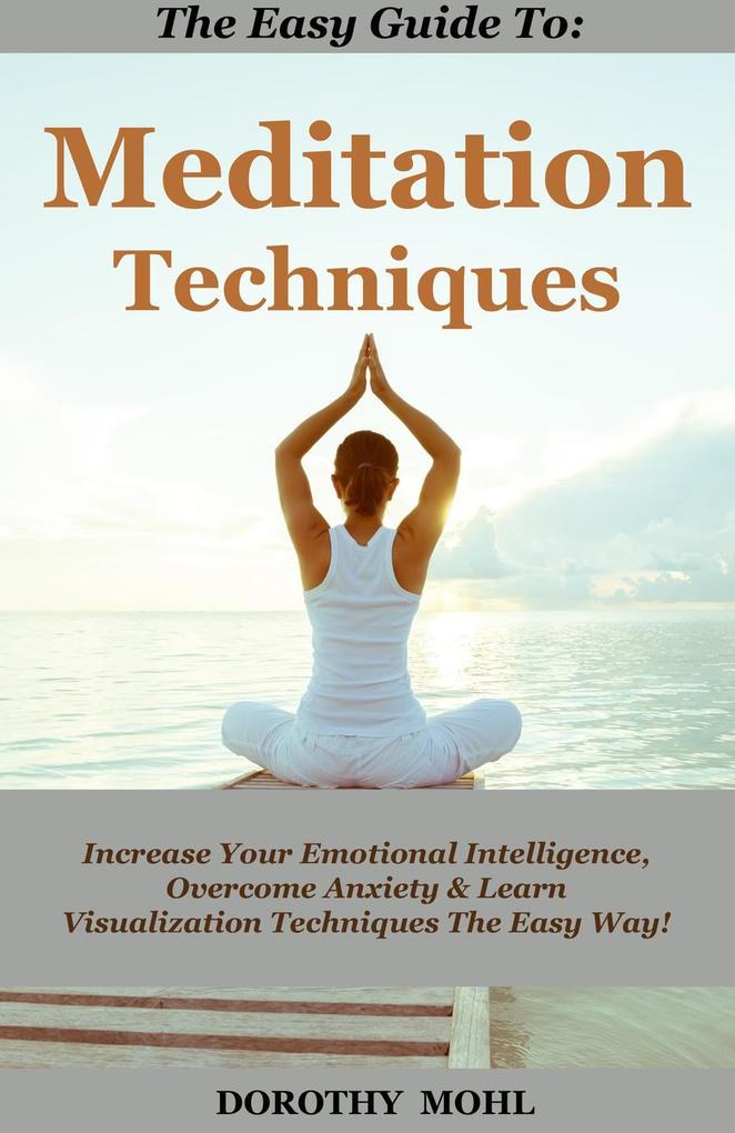 The Easy Guide to Meditation Techniques