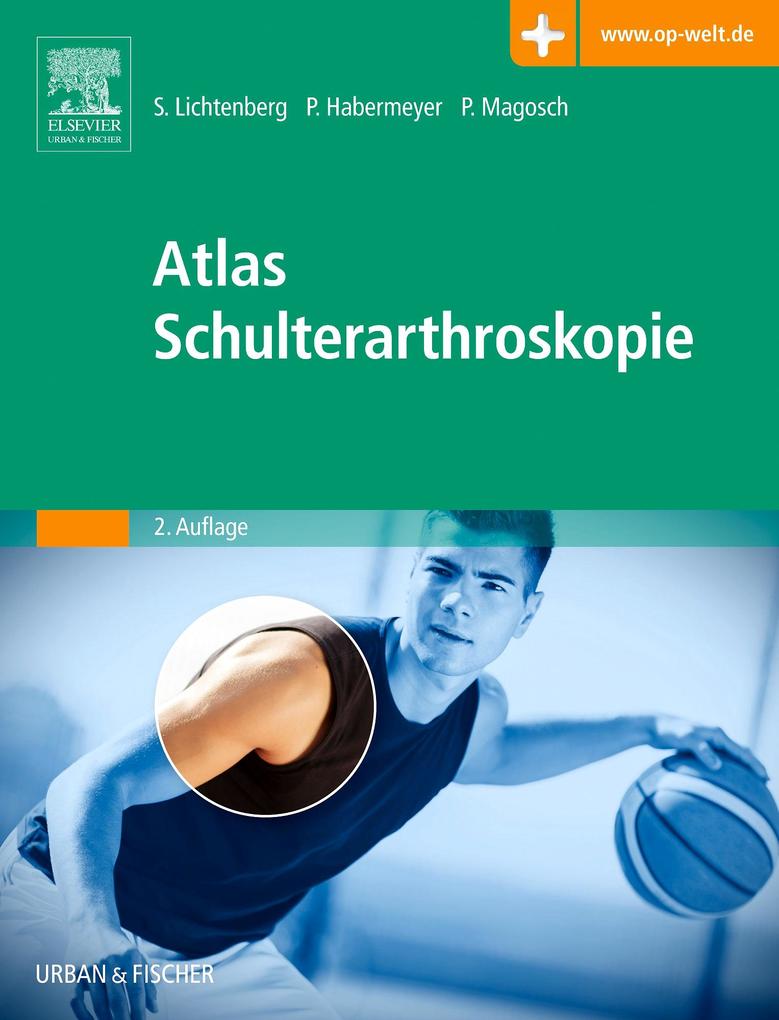 Atlas Schulterarthroskopie - Sven Lichtenberg/ Peter Habermeyer/ Petra Magosch