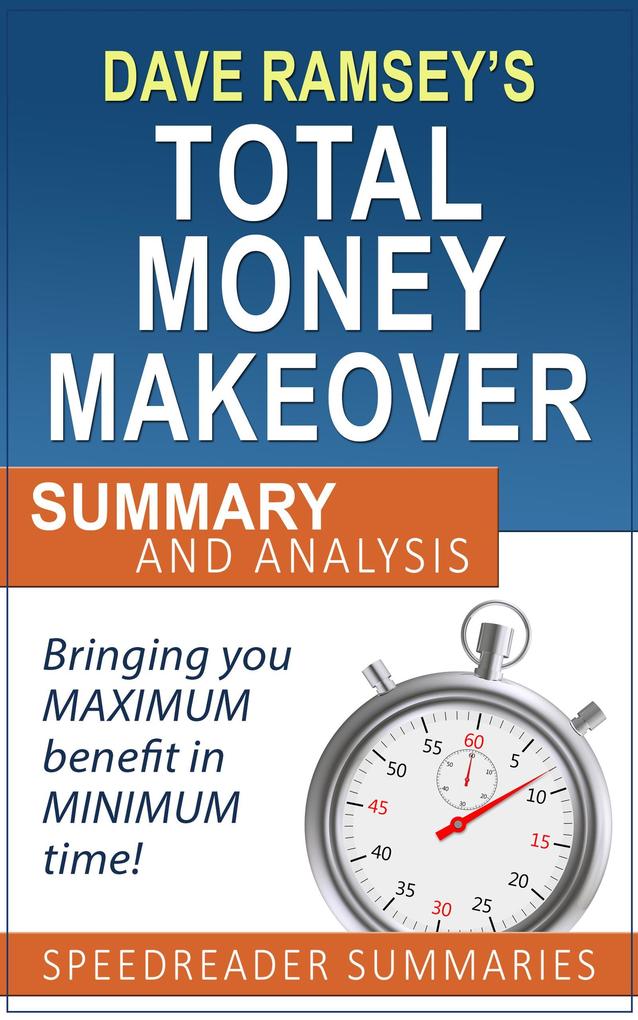 The Total Money Makeover by Dave Ramsey: Summary and Analysis