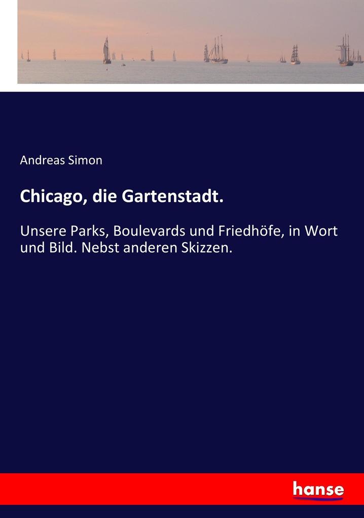 Chicago die Gartenstadt.