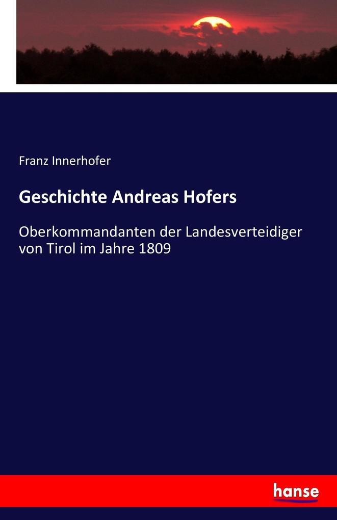 Geschichte Andreas Hofers