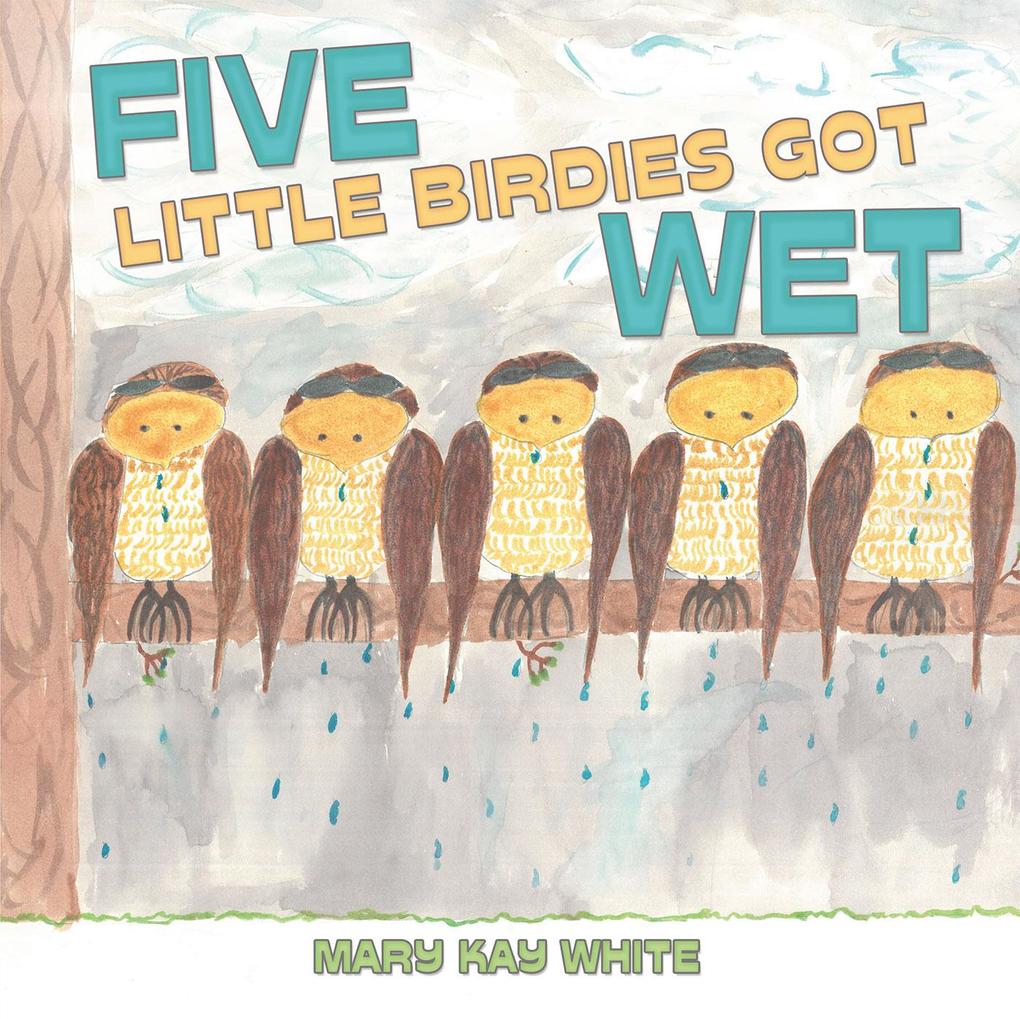 Five Little Birdies Got Wet