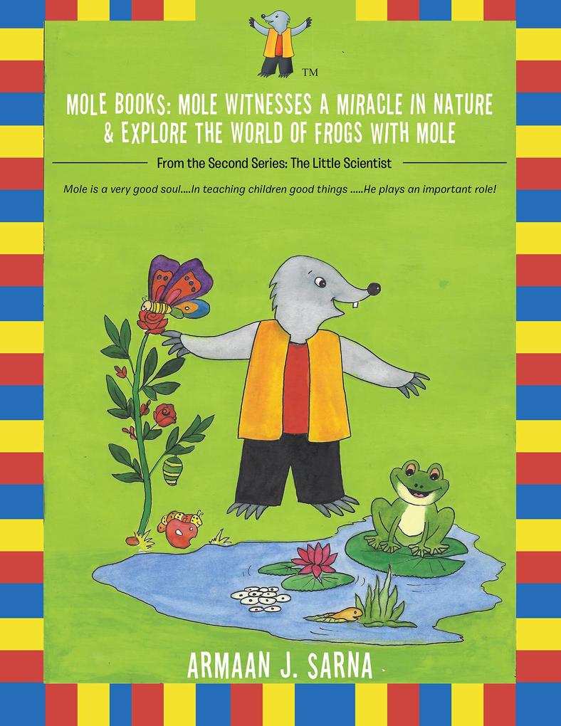 Mole Books: Mole Witnesses a Miracle in Nature & Explore the World of Frogs with Mole
