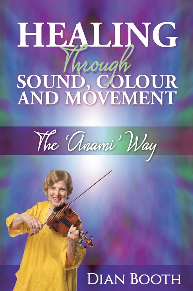 Healing Through Sound Colour and Movement