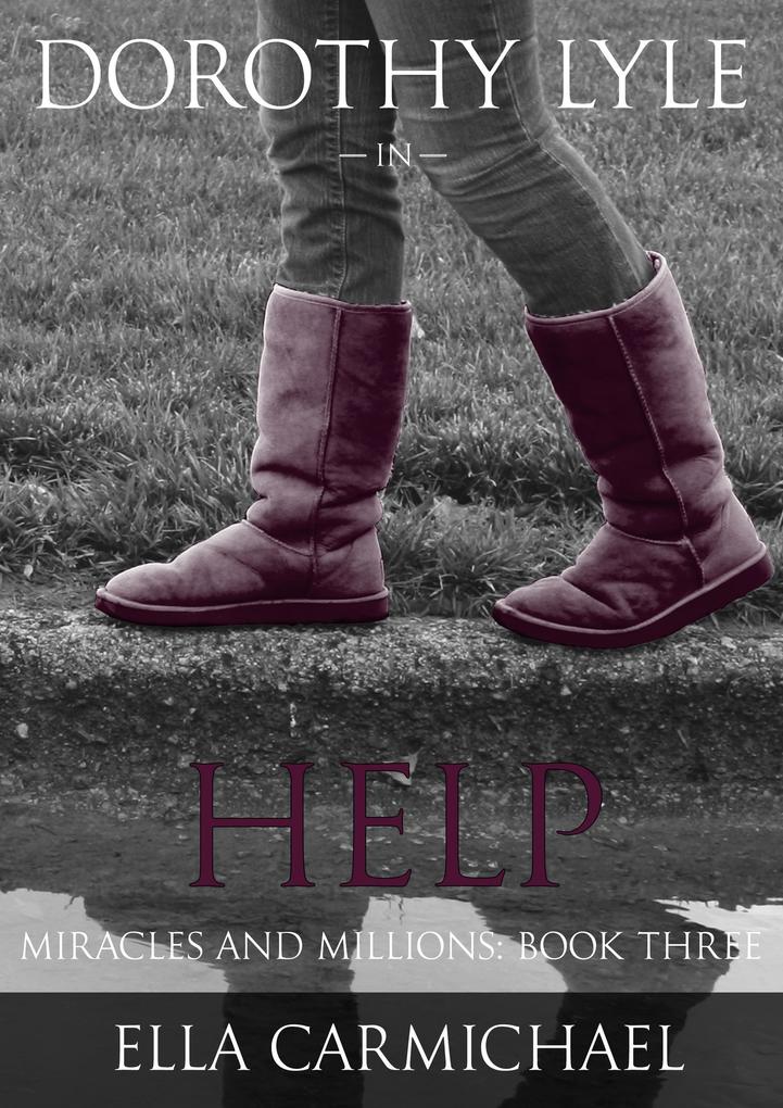 Dorothy Lyle In Help (The Miracles and Millions Saga #3)